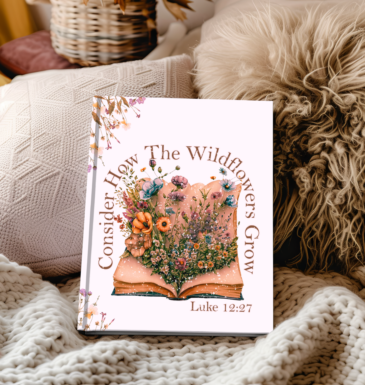 Consider How The Wildflowers Grow