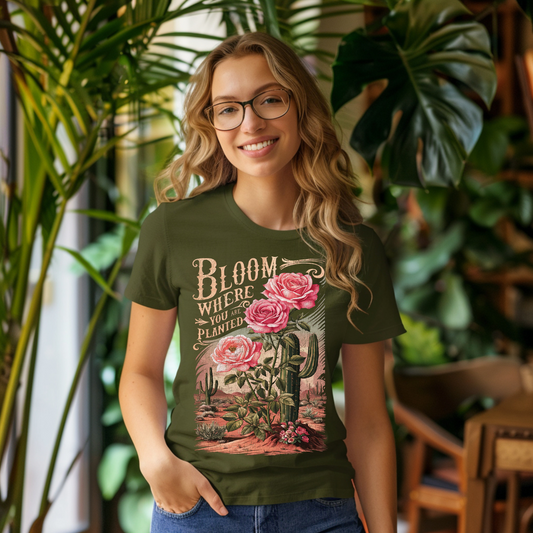 Bloom Where You are Planted - TShirt
