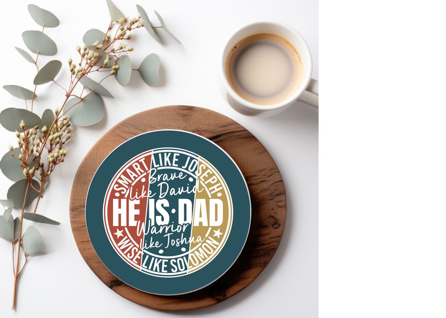 He is Dad Table Coasters