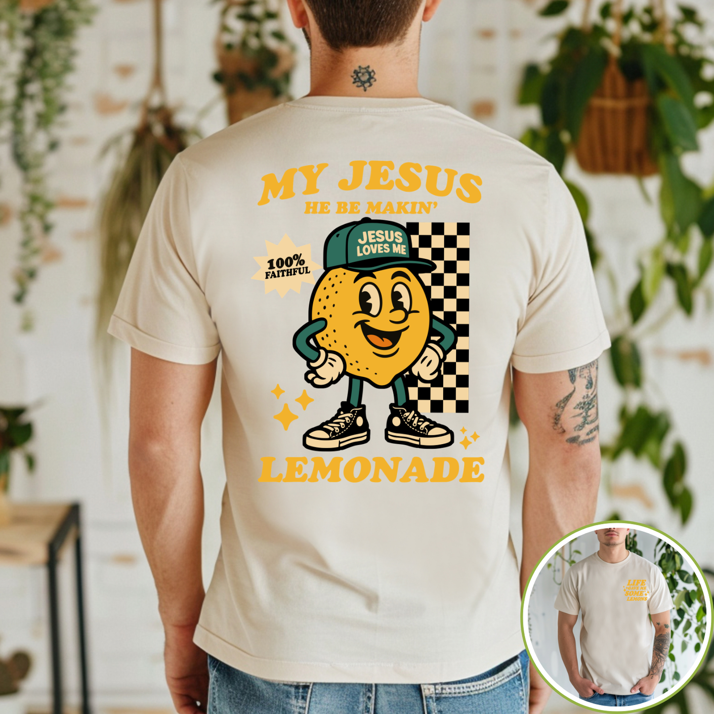 My Jesus Be Makin' Lemonade -  TShirt
