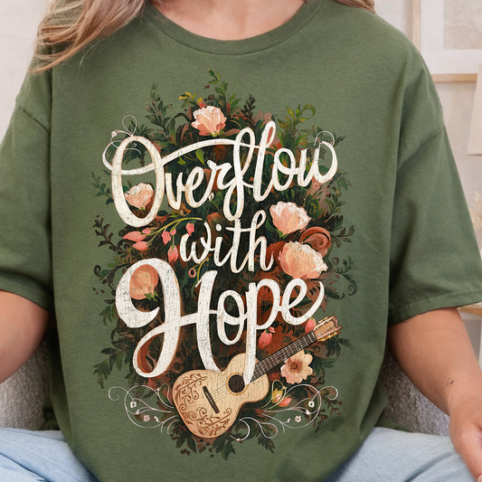 Overflow with Hope - TShirt