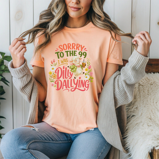 Sorry to the 99 I was Dilly Dallying - Women's TShirt