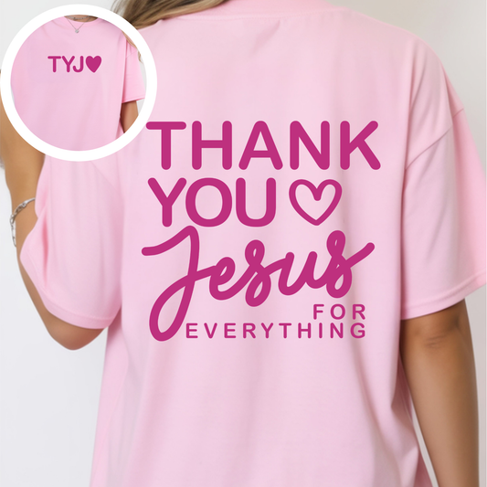 Thank You Jesus for Everything - Women's TShirt
