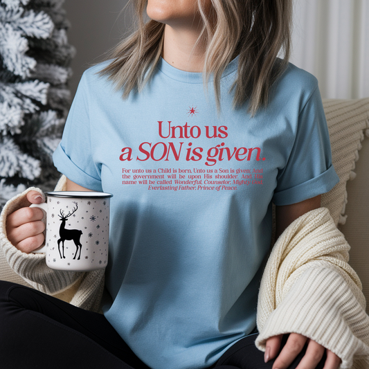 Unto Us a Son is Given - Women's TShirt