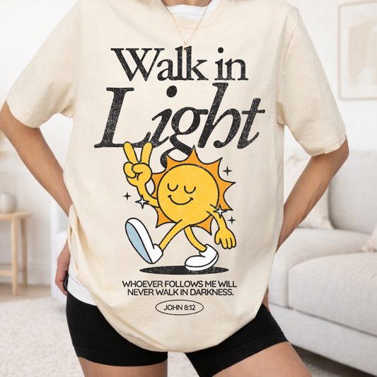 Walk in the Light - TShirt