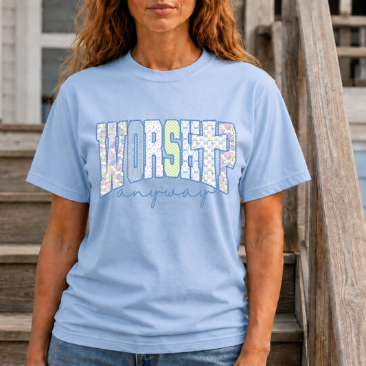 Worship Anyway - TShirt