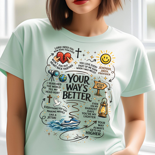Your Way's Better - TShirt